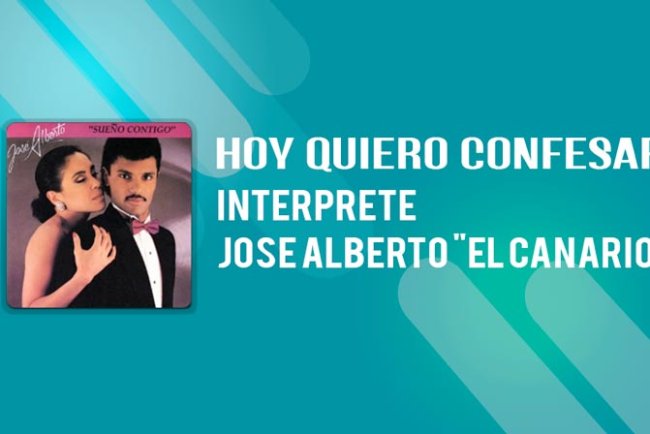 Jose Alberto el Canario – Hoy Quiero Confesar