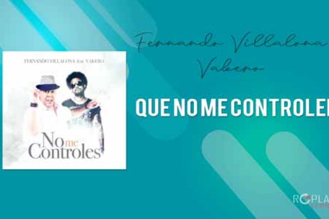 Vakero Ft. Fernando Villalona – Que nadie me controle